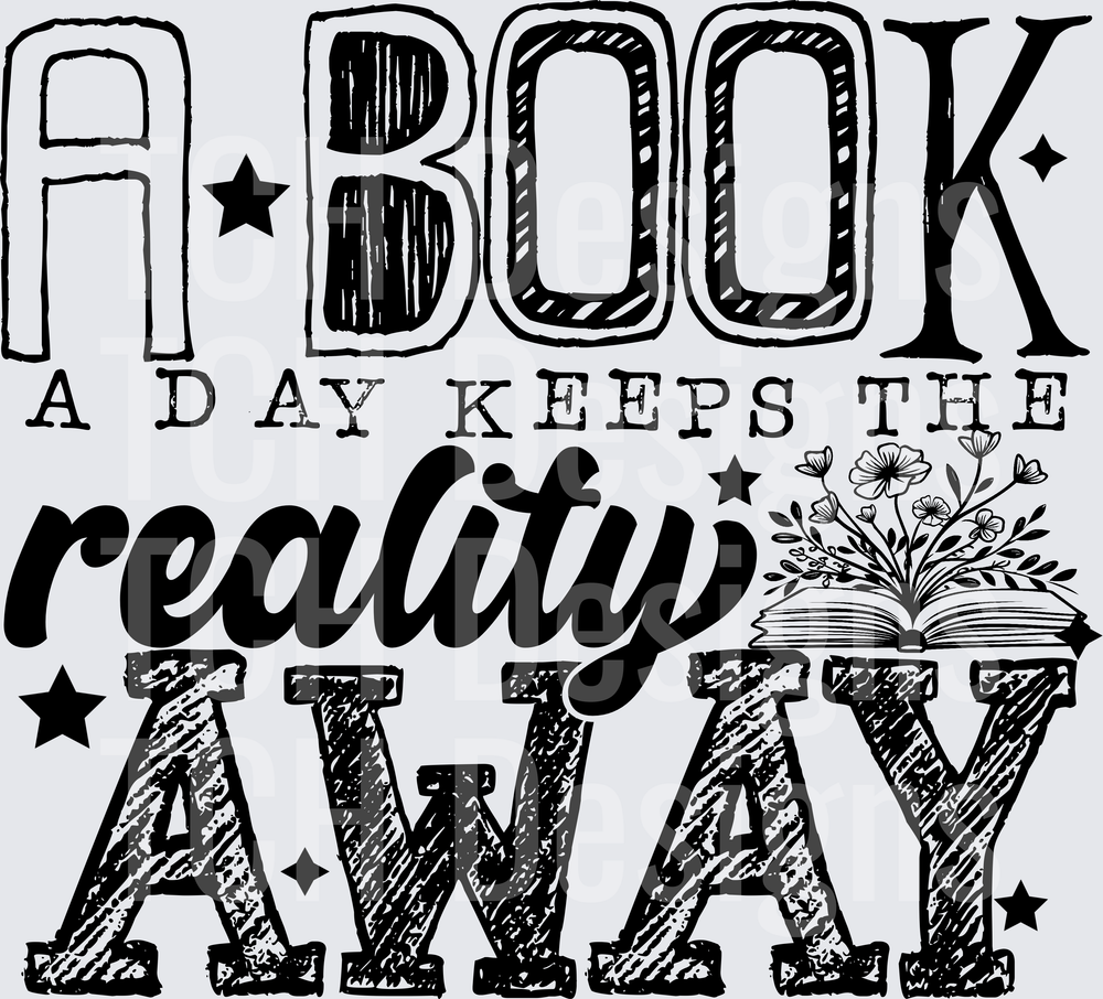 A Book A Day Keeps The Reality Away Floral Book Quote