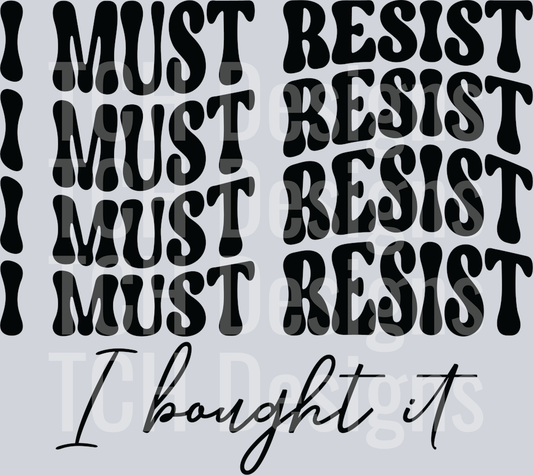 22-I must resist