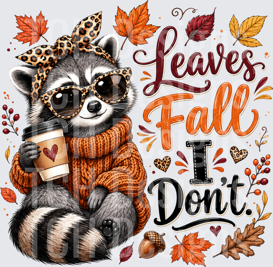 Leaves Fall I Don't Raccoon Autumn