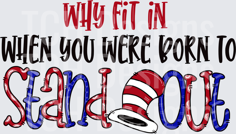 Dr. Seuss Why Fit In When You Were Born To Stand Out