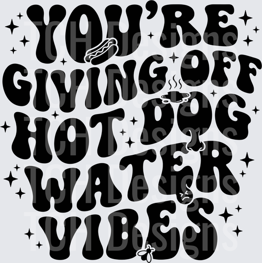 youre giving off hot dog water vibes