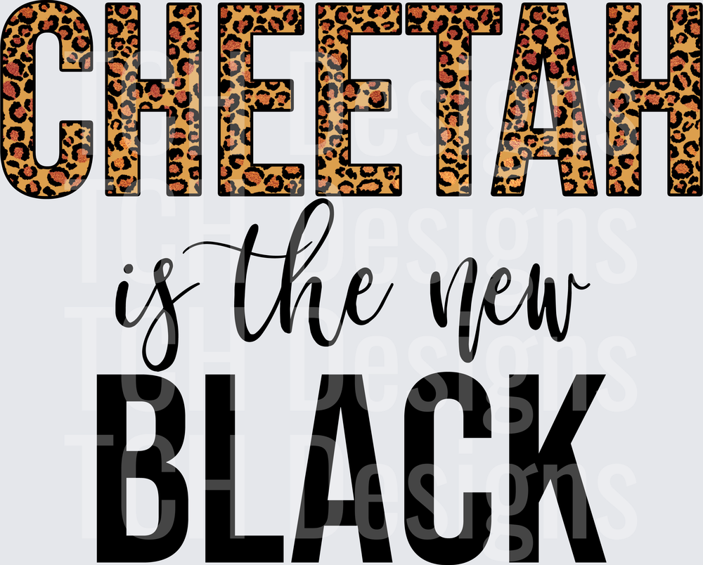 Cheetah Is The New Black Leopard Print Bold Typography