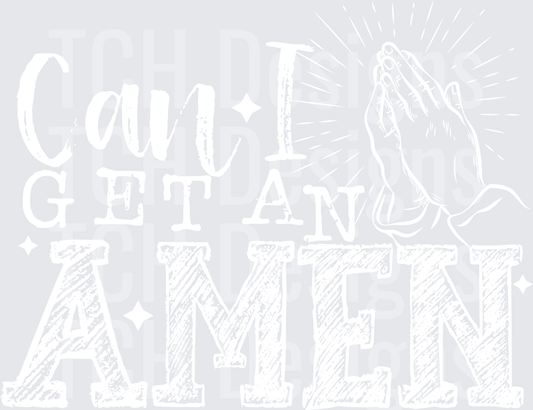 CAN I GET AN AMEN WHITE FONT