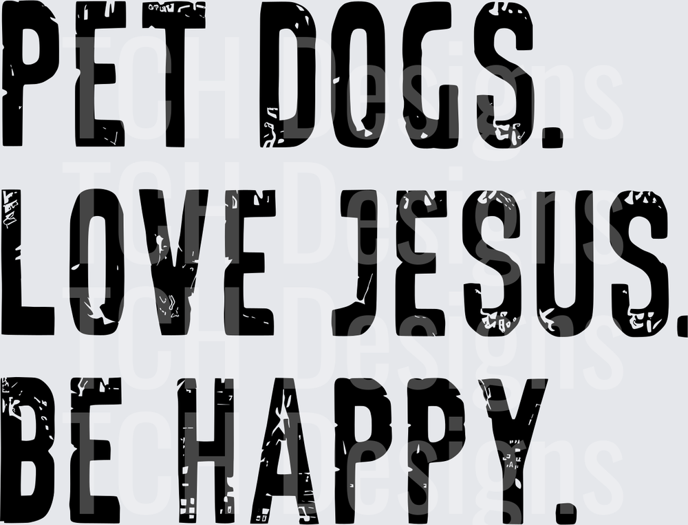 Pet Dogs Love Jesus Be Happy PNG