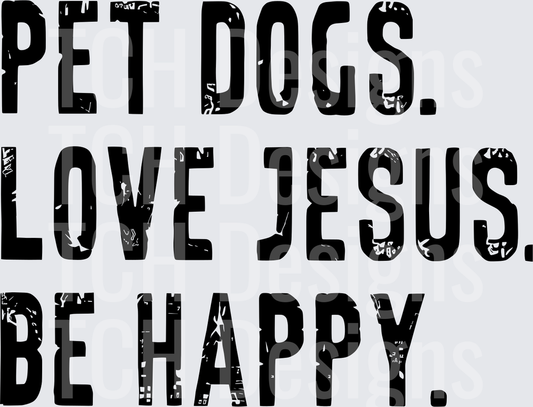 Pet Dogs Love Jesus Be Happy PNG