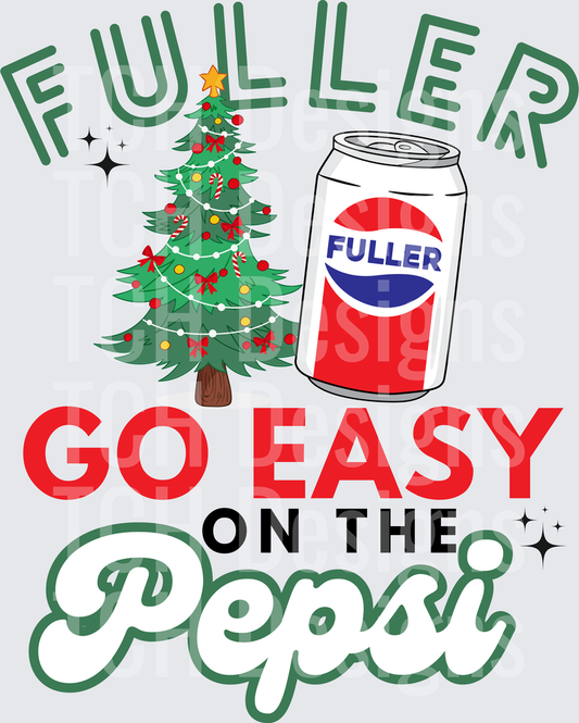 FULLER GO EASY ON THE PEPSI