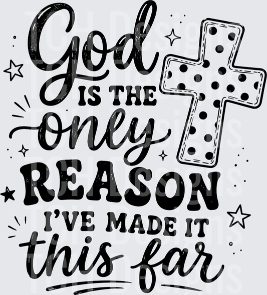 GOD IS THE ONLY REASON