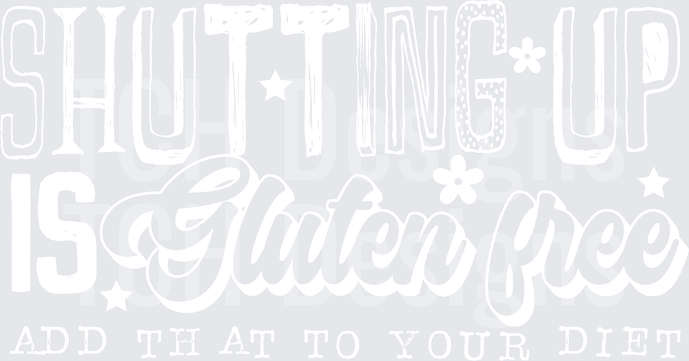 SHUTTING UP GLUTEN FREE white