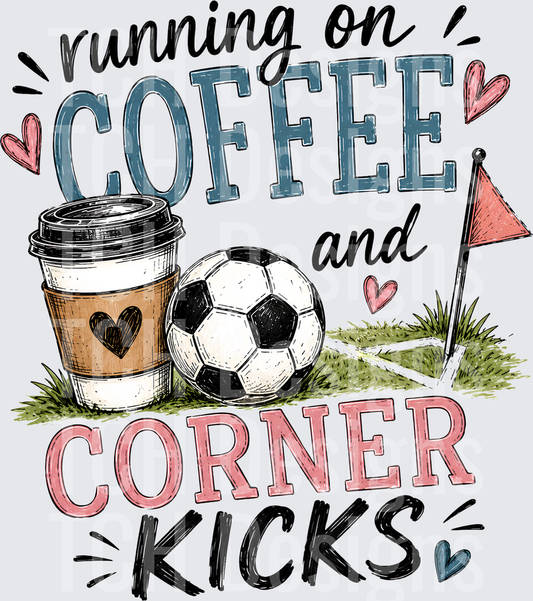 running on coffee and corner kicks- CSG designs