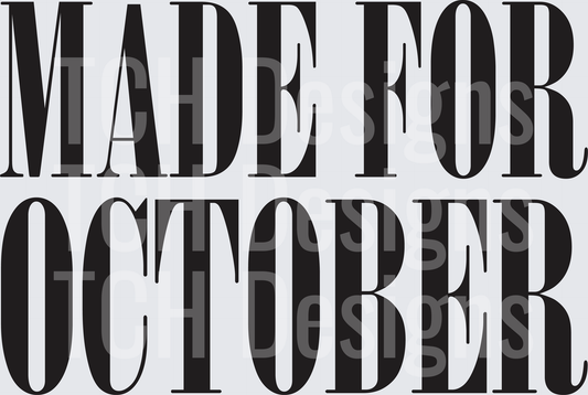 Made for October