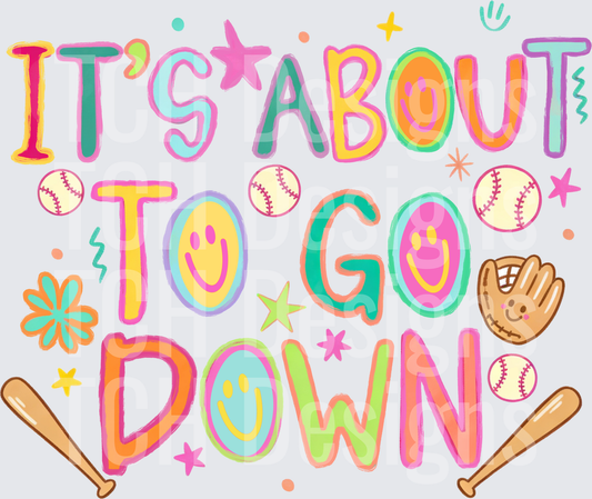 It’s About To Go Down Bright Baseball
