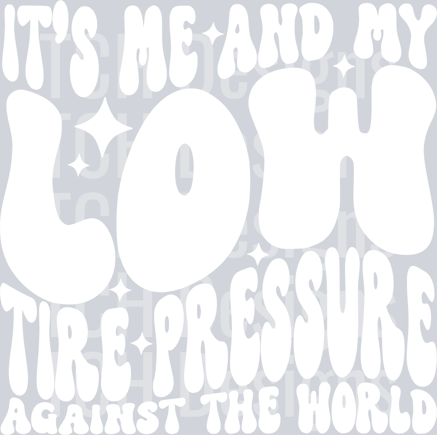 ITS ME AND MY LOW TIRE PRESSURE HWDS WHITE
