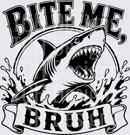 BIT ME BRUH