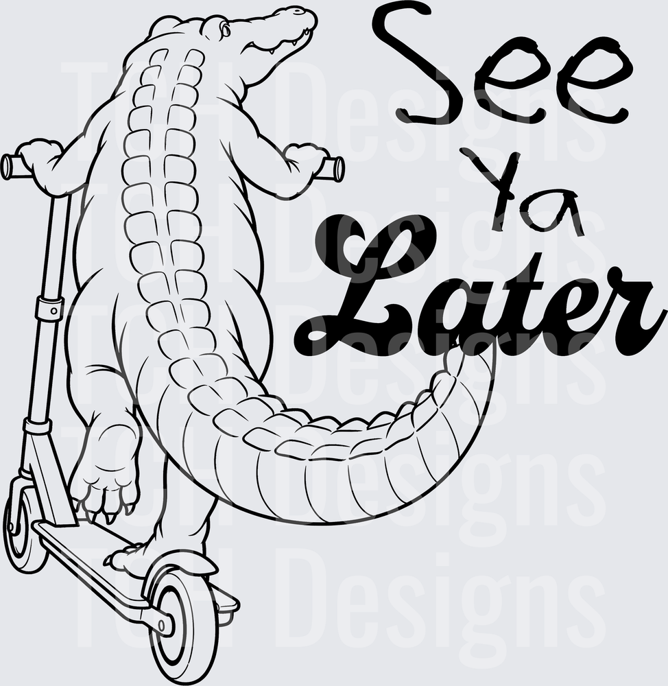 see ya later alligator