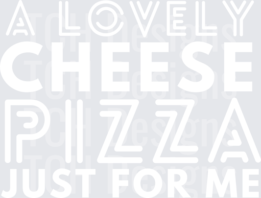 A LOVELY CHEESE PIZZA