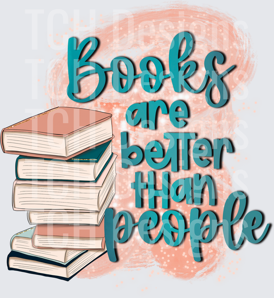Books Are Better Than People Stacked Books Reading Quote
