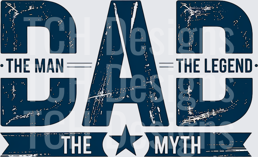 Dad The Man The Myth The Legend Distressed Navy Blue Bold Typography