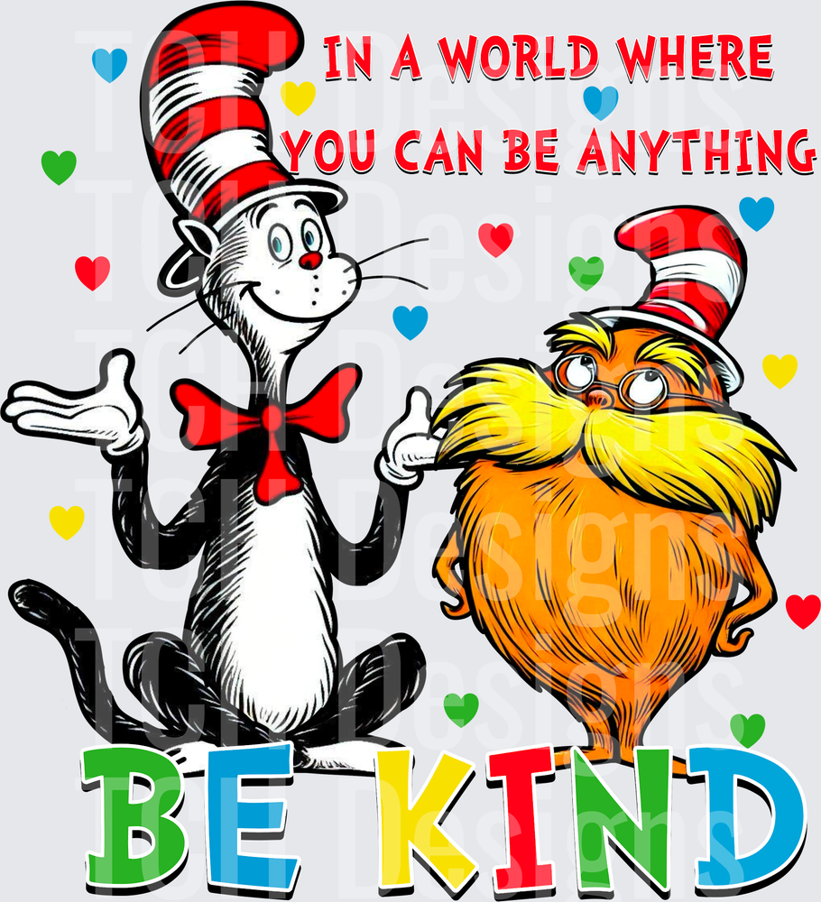 Cat in the Hat and Lorax In A World Be Kind Colorful Hearts