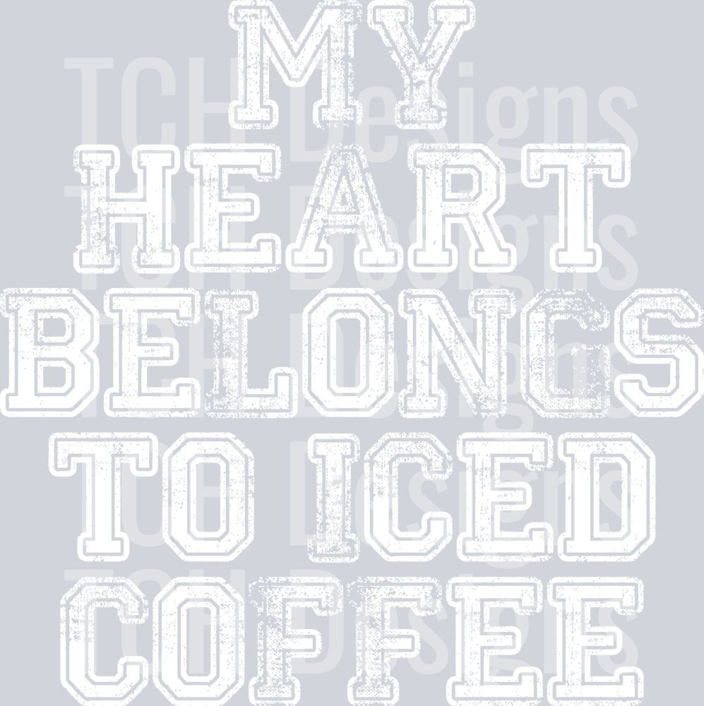 MY HEART BELONGS TO ICED COFFEE