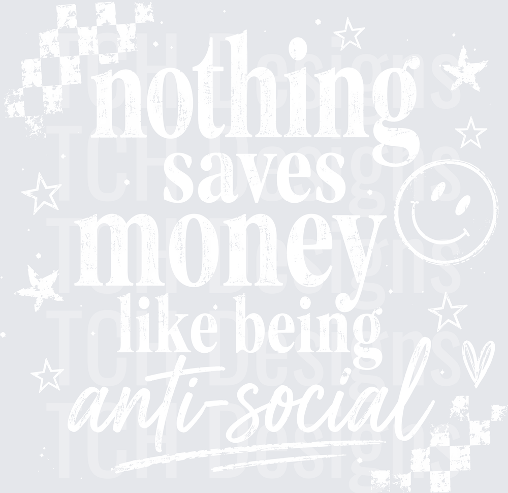 NOTHING SAVES MONEY ANTI SOCIAL white