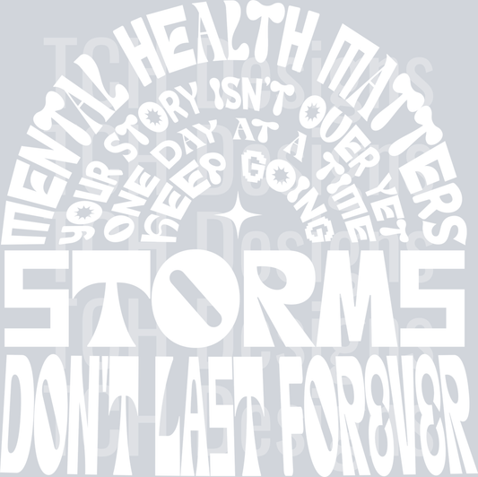 STORMS DONT LAST FOREVER - WHITE