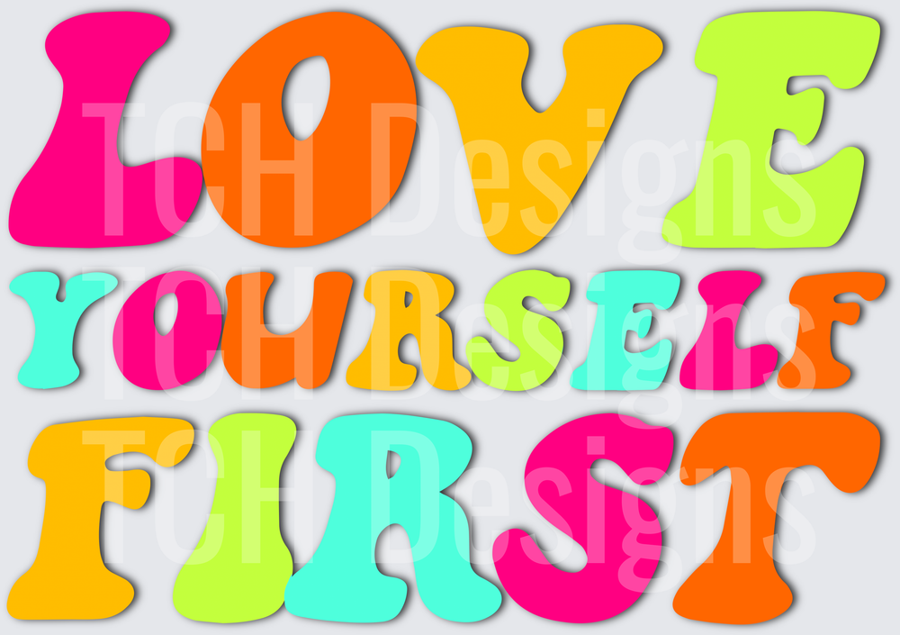 Love Yourself First Colorful Rainbow Letters