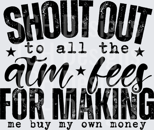SHOUT OUT ATM FEES