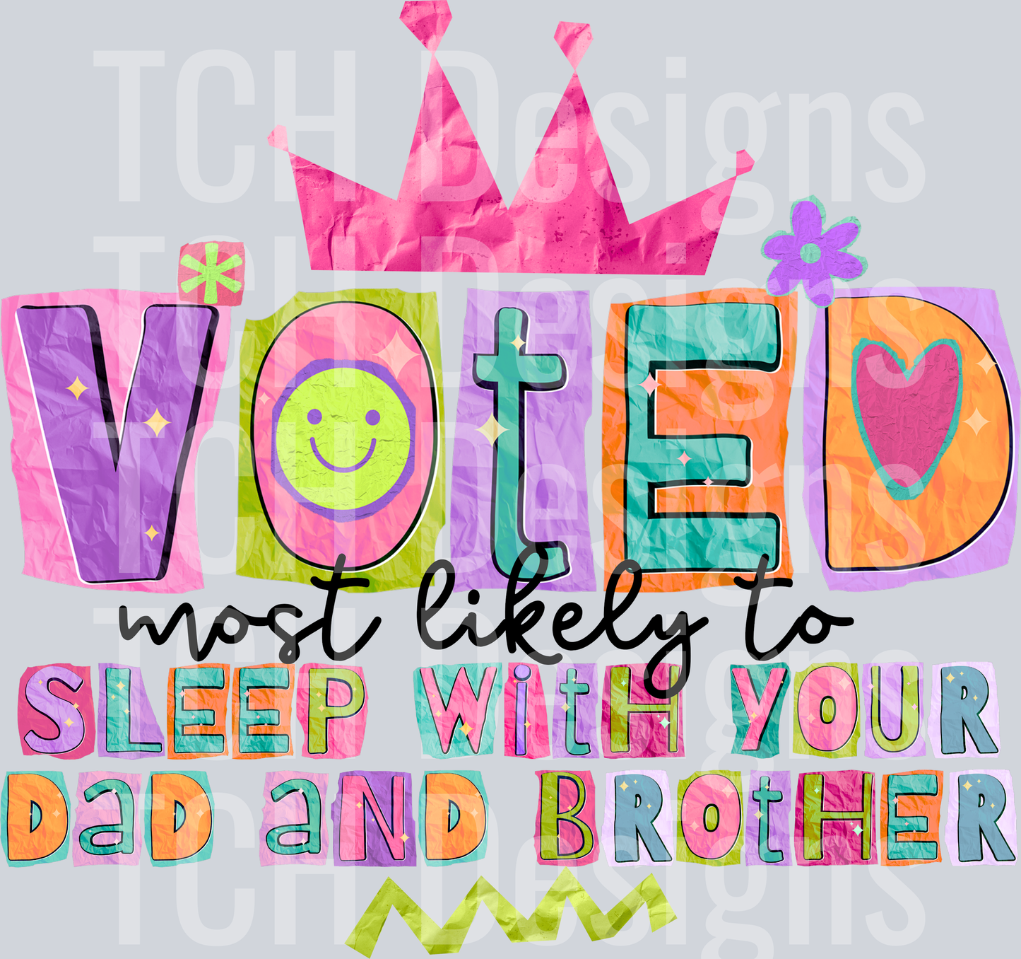 voted most likely to sleep with dad and brother