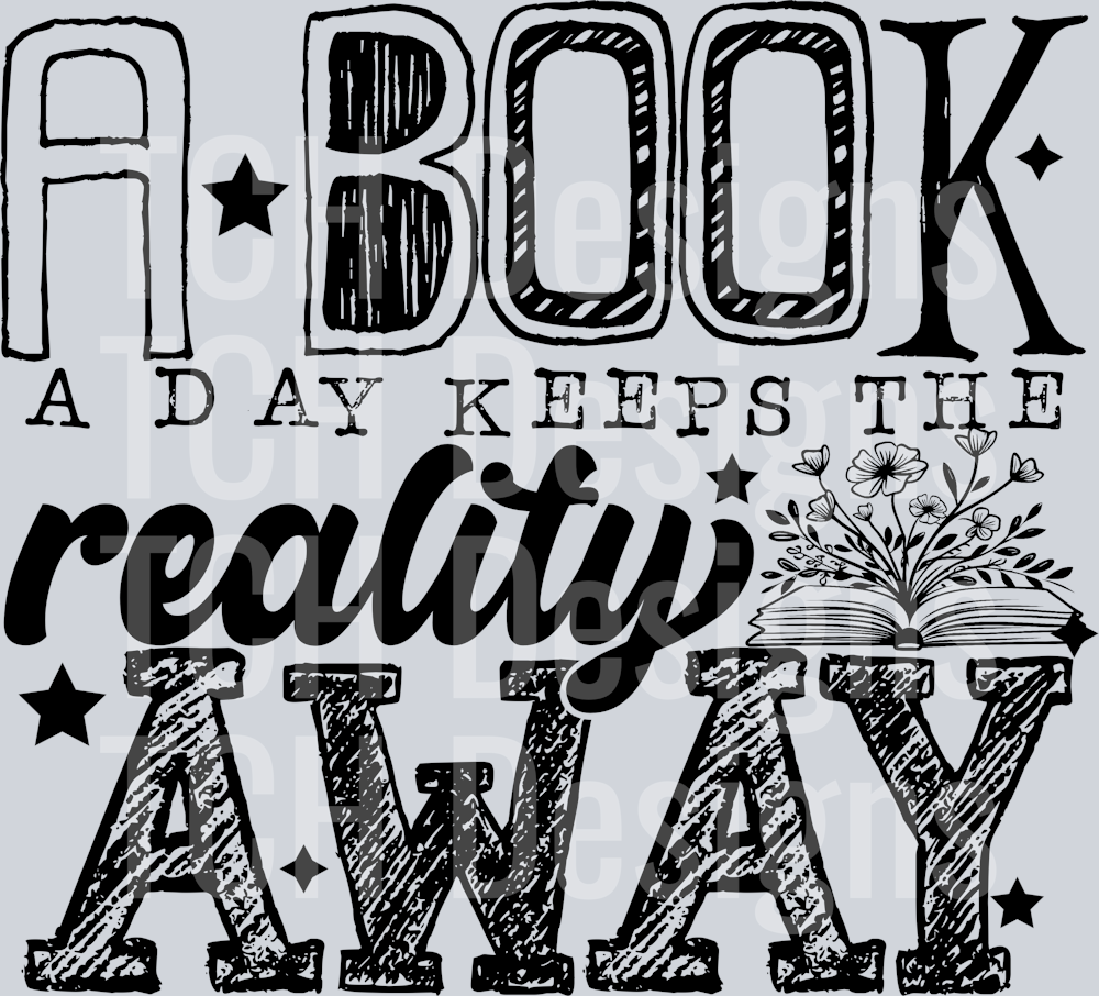 A BOOK A DAY KEEPS THE REALITY AWAY BLACK