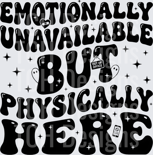 emotionally unavailable physically here hwds