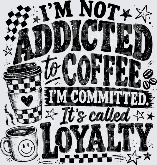IM NOT ADDICTED TO COFFEE black