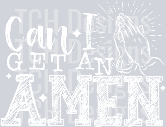 CAN I GET AN AMEN WHITE FONT