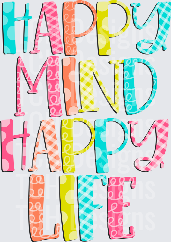 Happy Mind Happy Life Colorful Patterned Typography
