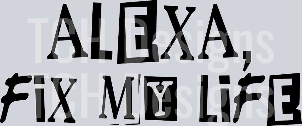 ALEXA FIX MY LIFE