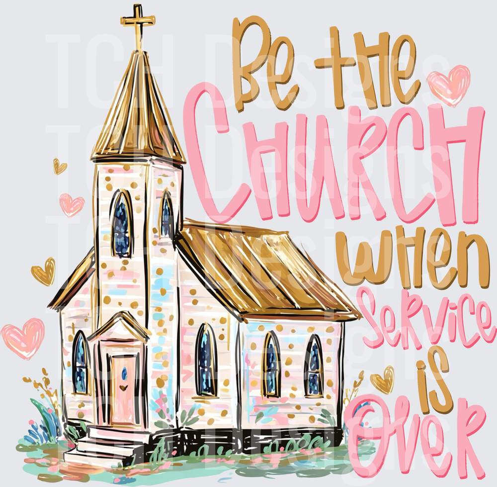 Be the Church When Service is Over Inspirational Quote with Watercolor Chapel