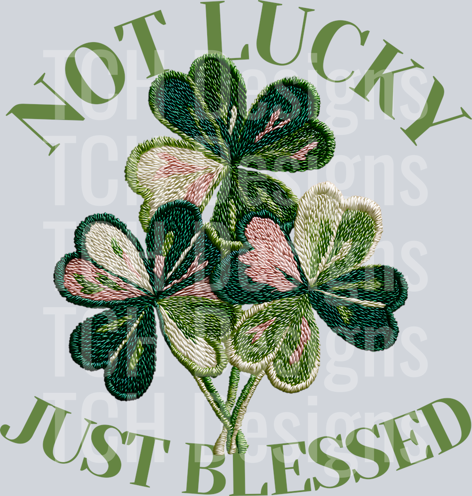 NOT LUCKY JUST BLESSED CLOVER