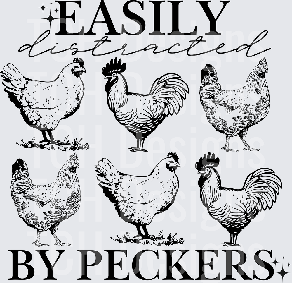 EASILY DISTRACTED BY PECKERS