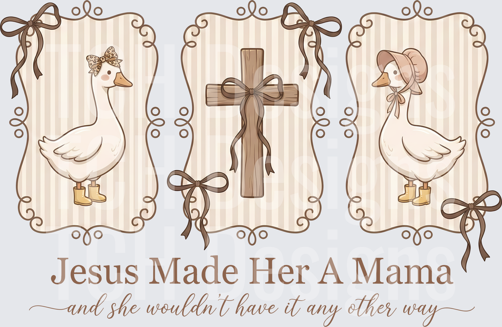 Jesus Made Her A Mama Geese with Cross Christian Mother