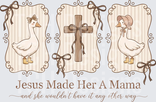 Jesus Made Her A Mama Geese with Cross Christian Mother
