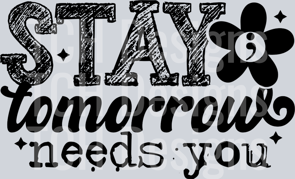 STAY TOMORROW NEEDS YOU