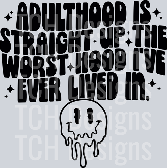 adulthood is straight up the worst hood HWDS