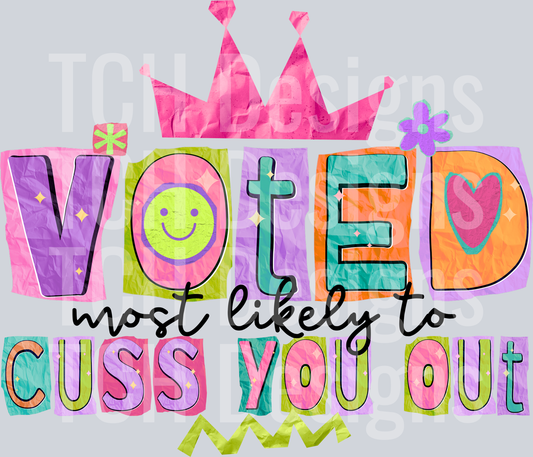 voted most likely to be cuss you out