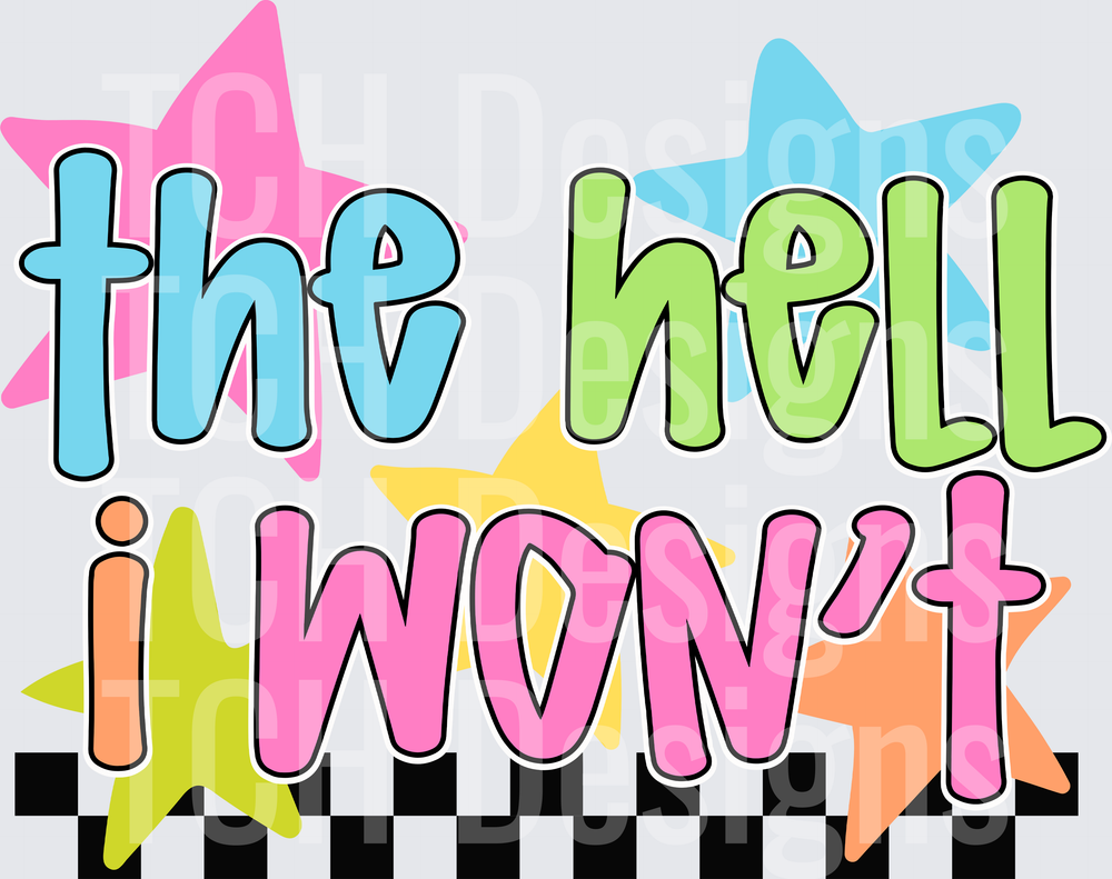 THE HELL I WONT (1)