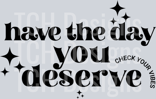 have the day you deserve hwds