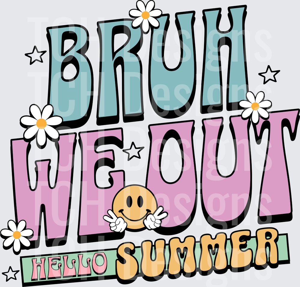 BRUH WE OUT