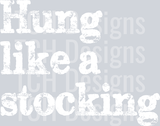 HUNG LIKE A STOCKING