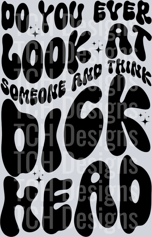 DO YOU EVER LOOK AT SOMEONE