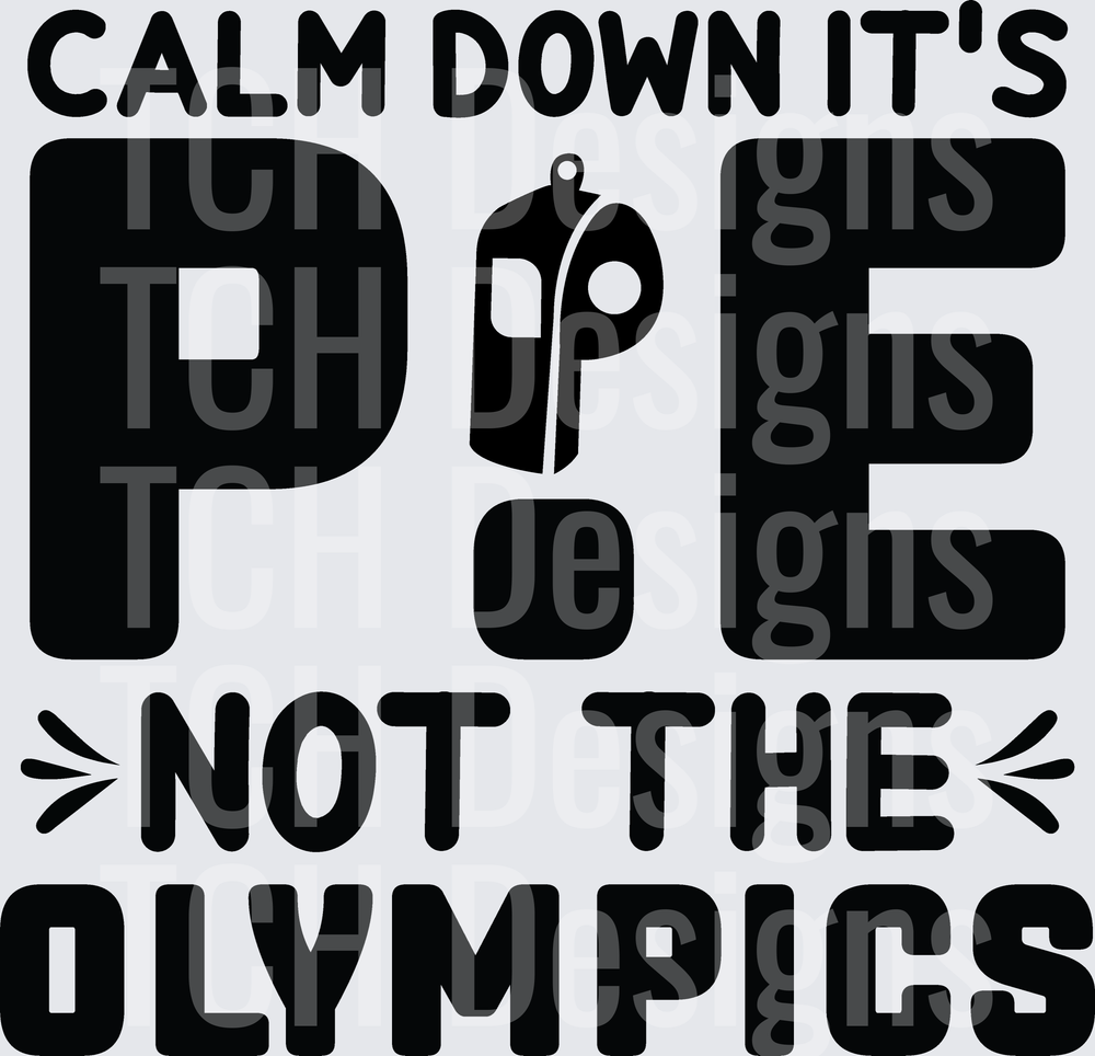 Calm Down It's PE Not The Olympics Whistle Funny Teacher