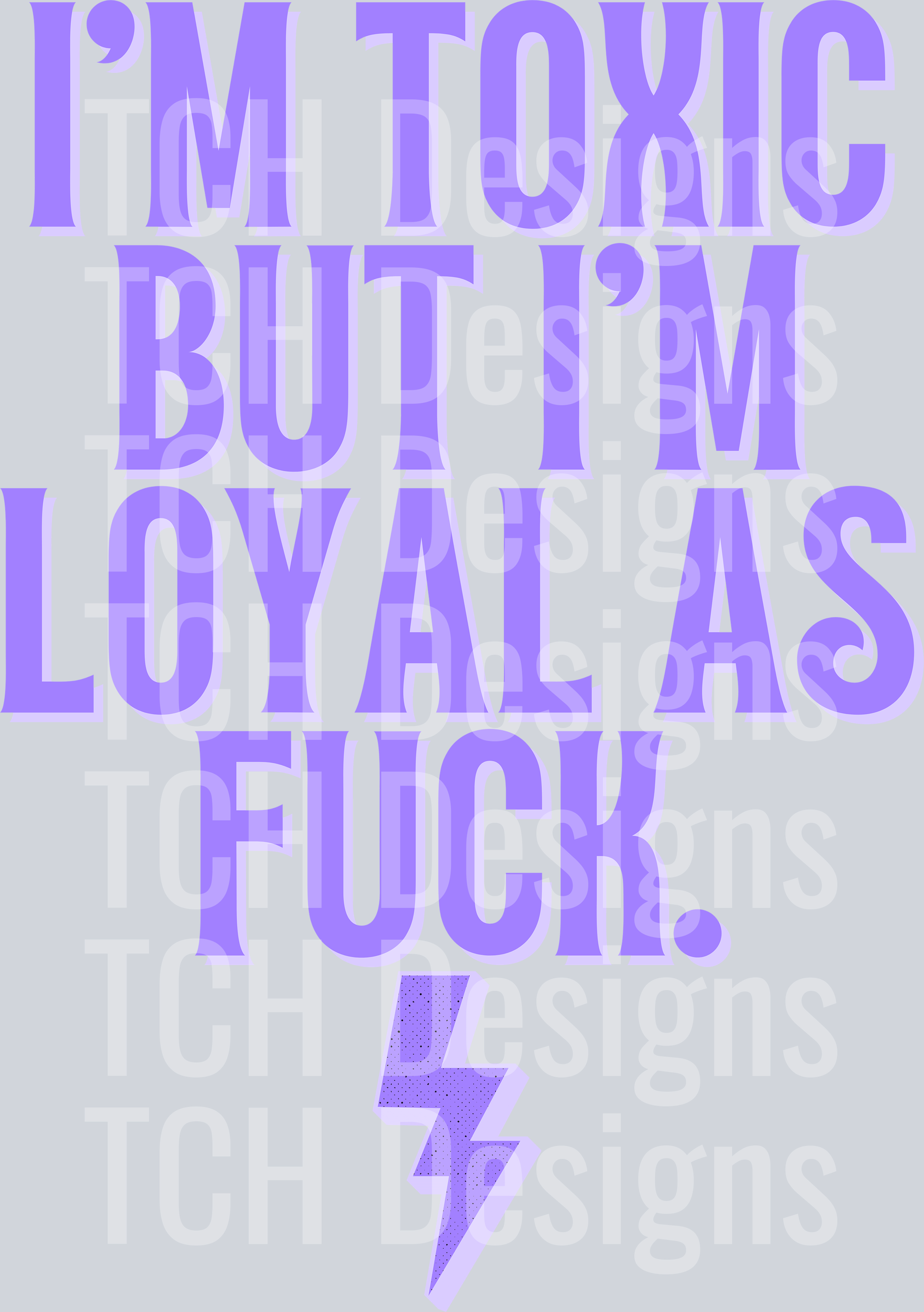 im toxic but im loyal as fuck hwds