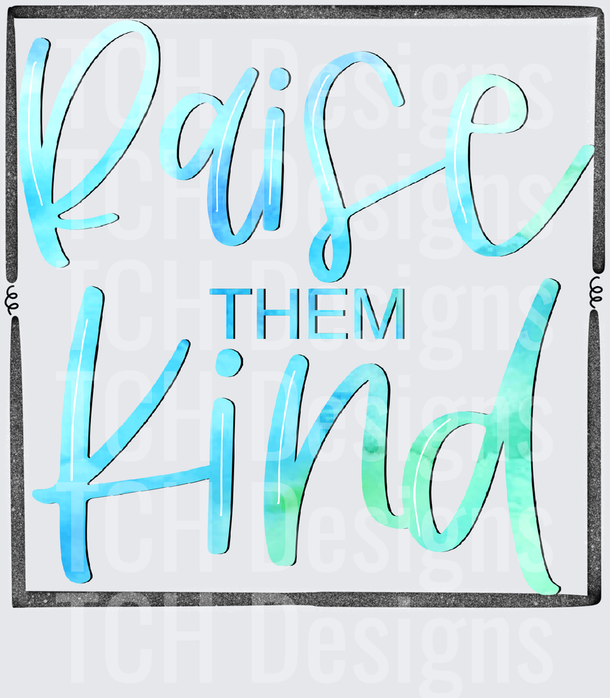 Raise Them Kind Blue Green Gradient Lettering